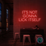 "IT´S NOT GONNA" Led neonskylt