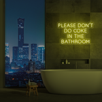 "Please don't do coke in the bathroom"