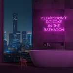 "Please don't do coke in the bathroom"