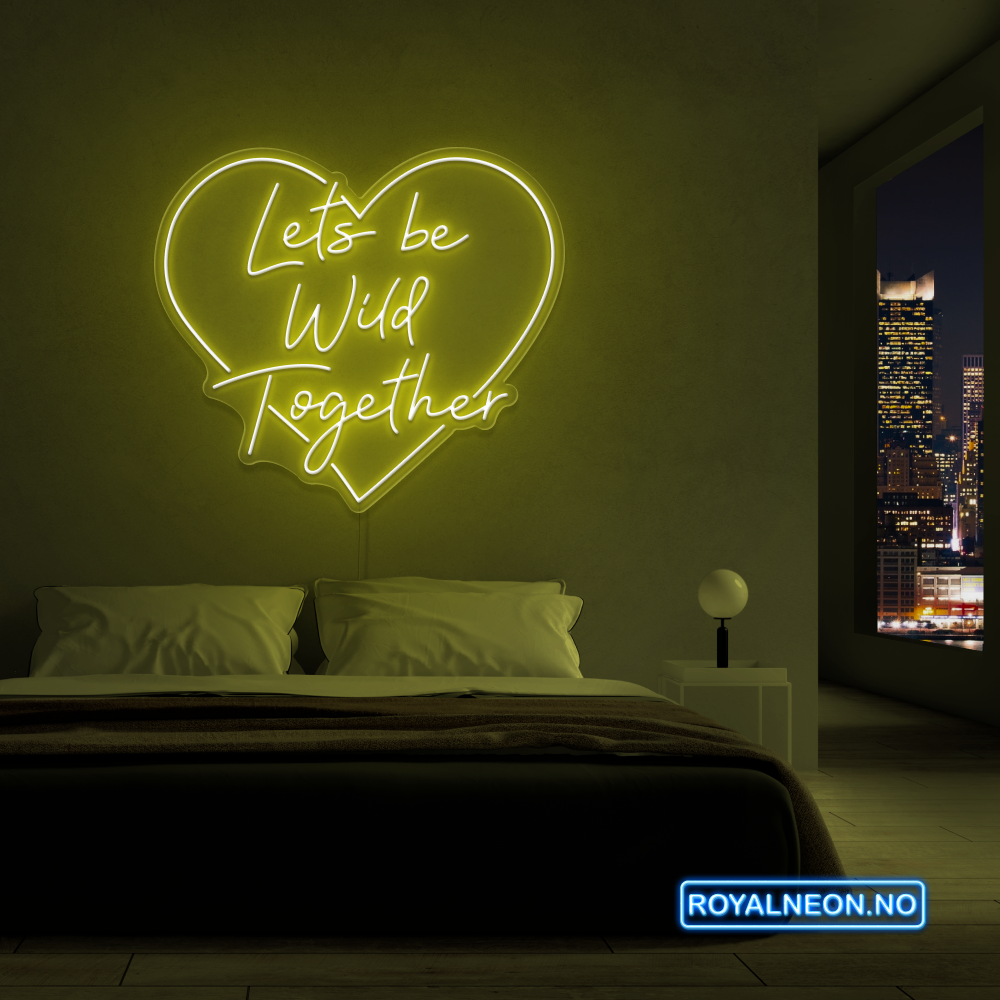 "Lets be Wild Together" LED NEONSKILT.