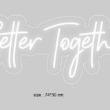 "BetterTogether" Led neonskylt.