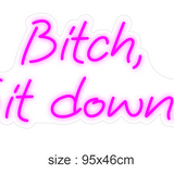 "Bitch, Sit down" Led neonskylt.