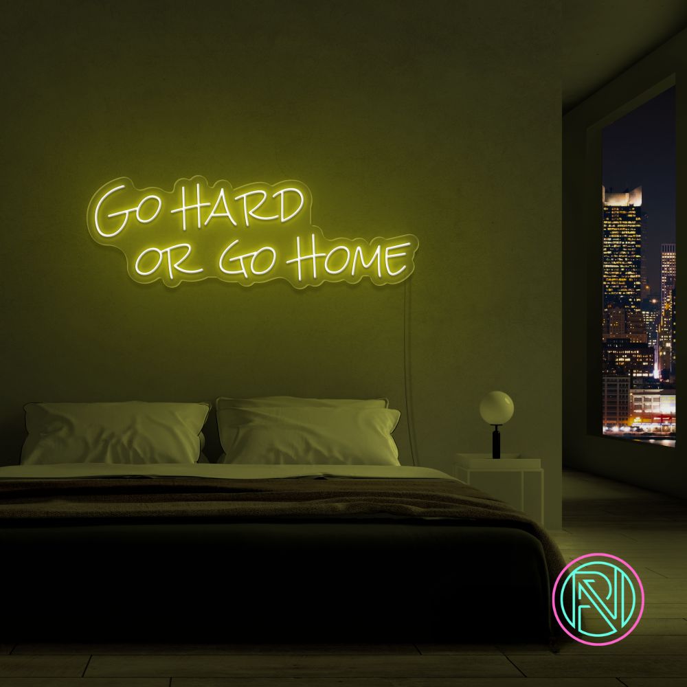 "Go hard or go home" Led neonskylt.