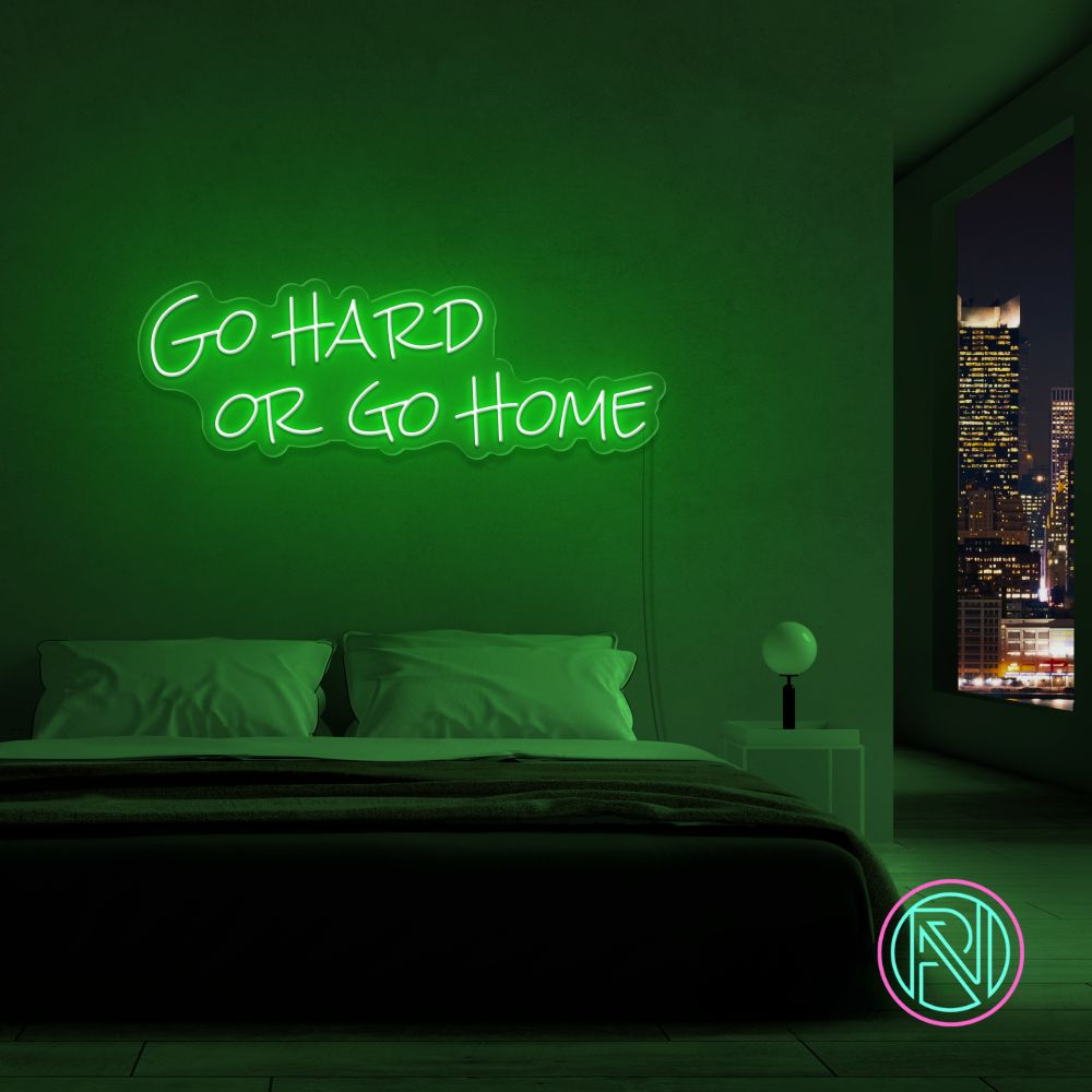 "Go hard or go home" Led neonskylt.