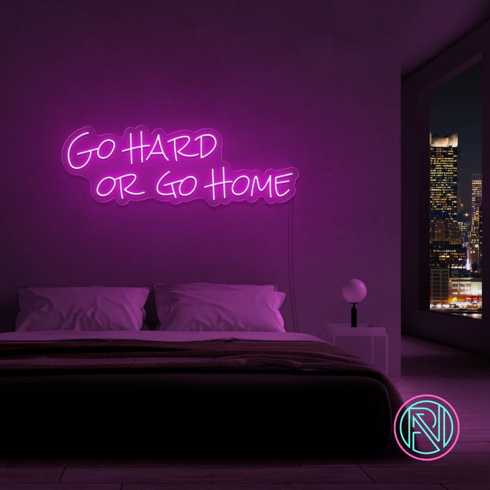 "Go hard or go home" Led neonskylt.