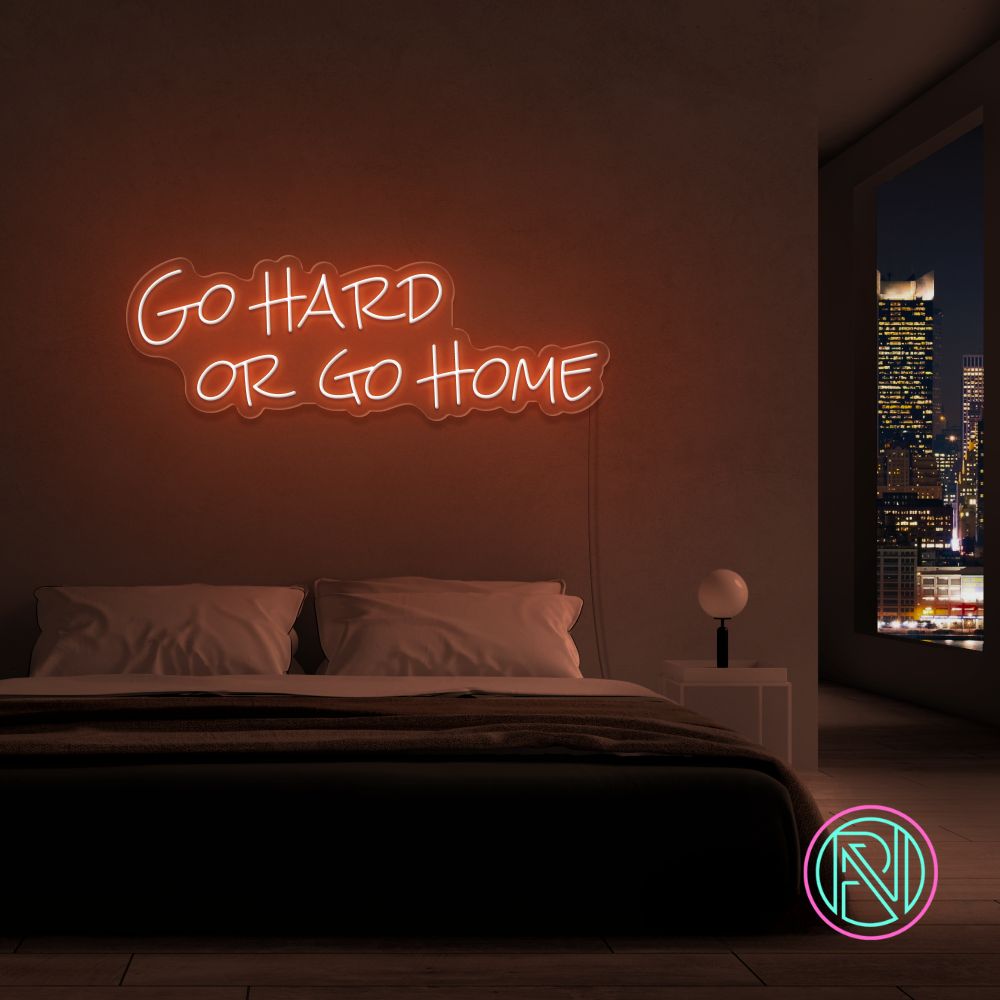 "Go hard or go home" Led neonskylt.