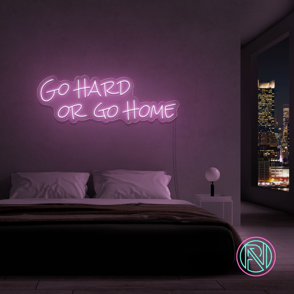 "Go hard or go home" Led neonskylt.