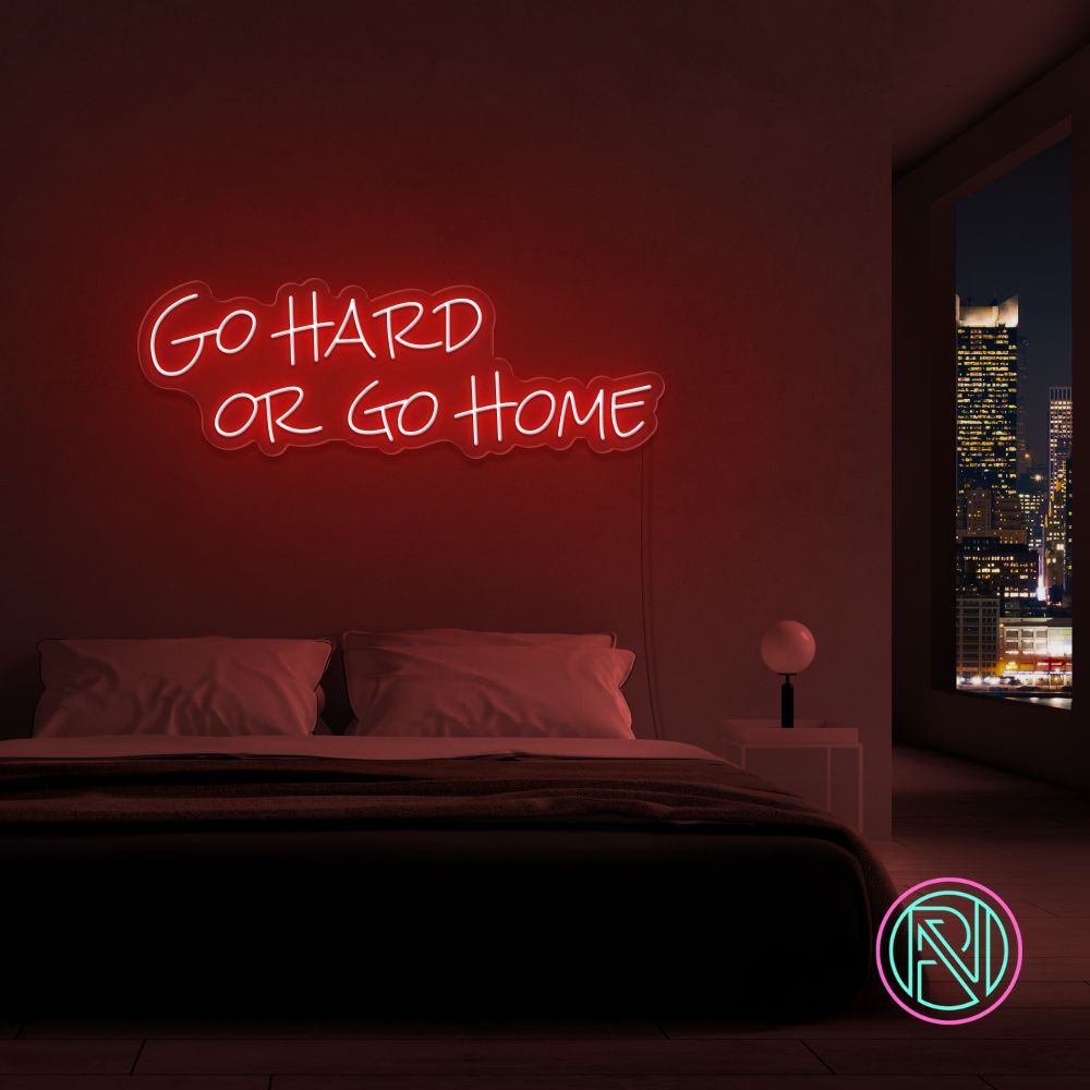 "Go hard or go home" Led neonskylt.