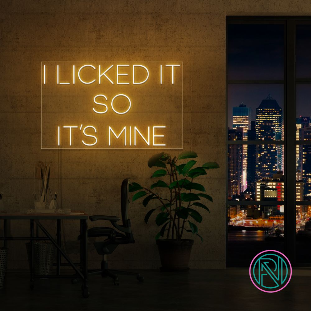 "I LICKED IT SO IT´S MINE" Led neonskylt.