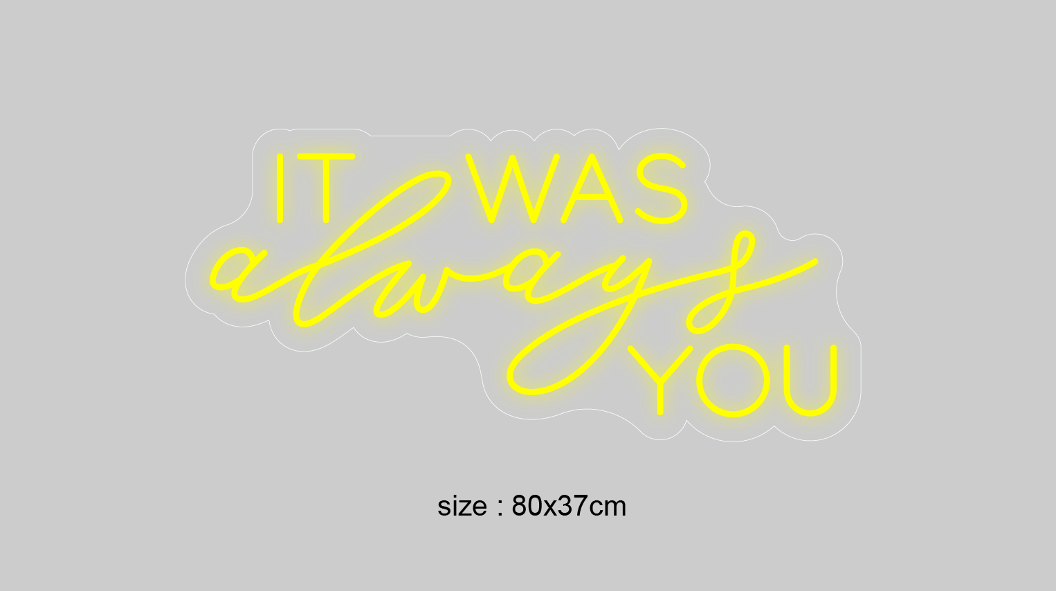 LED-neonskilt «IT WAS always YOU», gul lys og størrelse 80×37 cm.