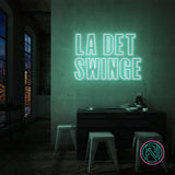 "LA DET SWINGE" Led neonskylt.