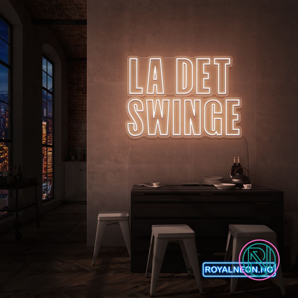 "LA DET SWINGE" Led neonskylt.