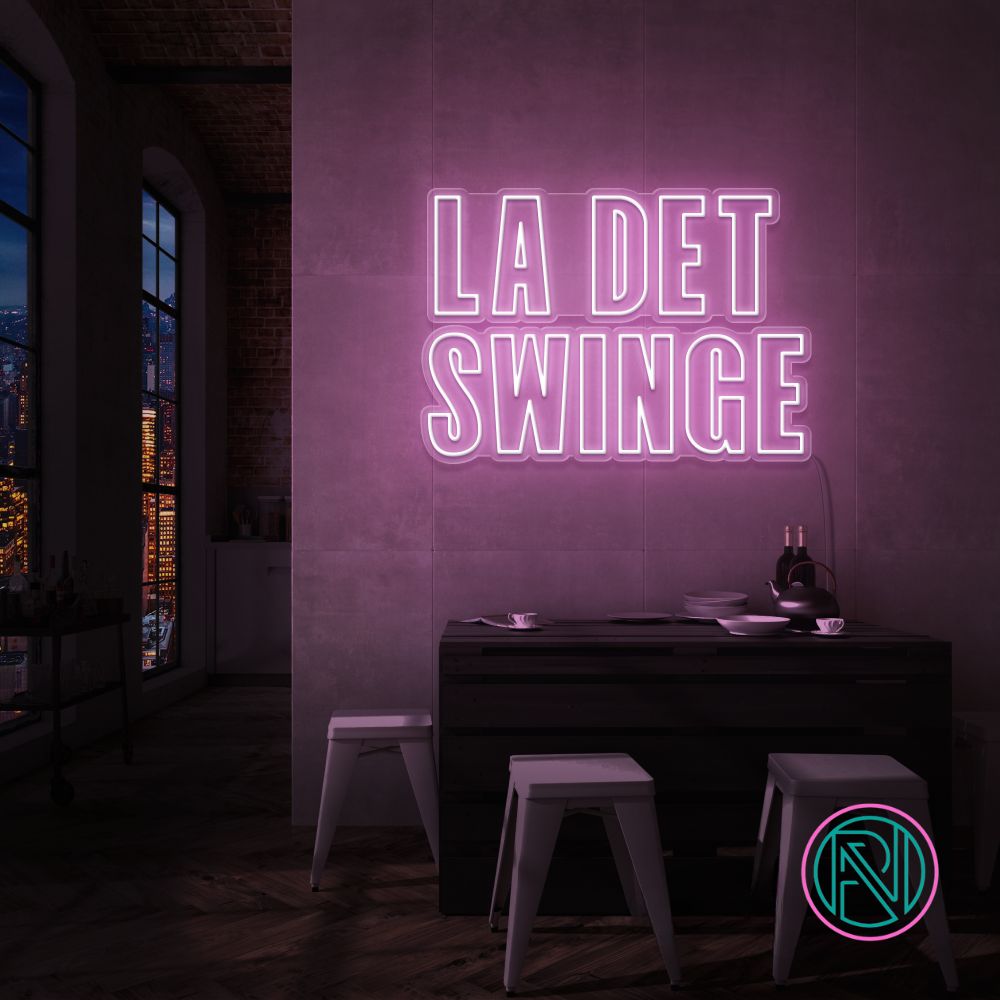 "LA DET SWINGE" Led neonskylt.