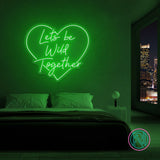 "Lets be Wild Together" Led neonskylt.