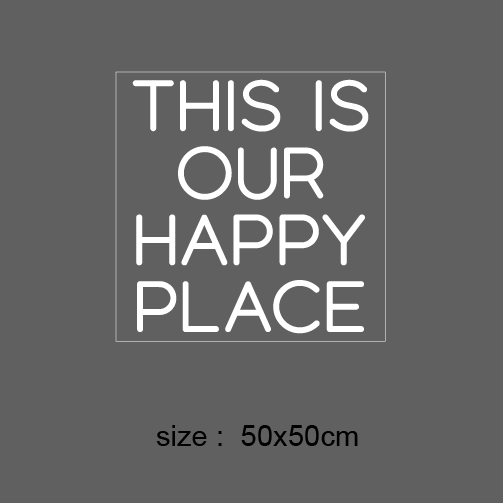 LED-neonskilt med «THIS IS OUR HAPPY PLACE», størrelse 50x50 cm