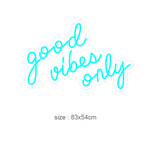 "good vibes only" Led neonskylt. 83x54 cm.