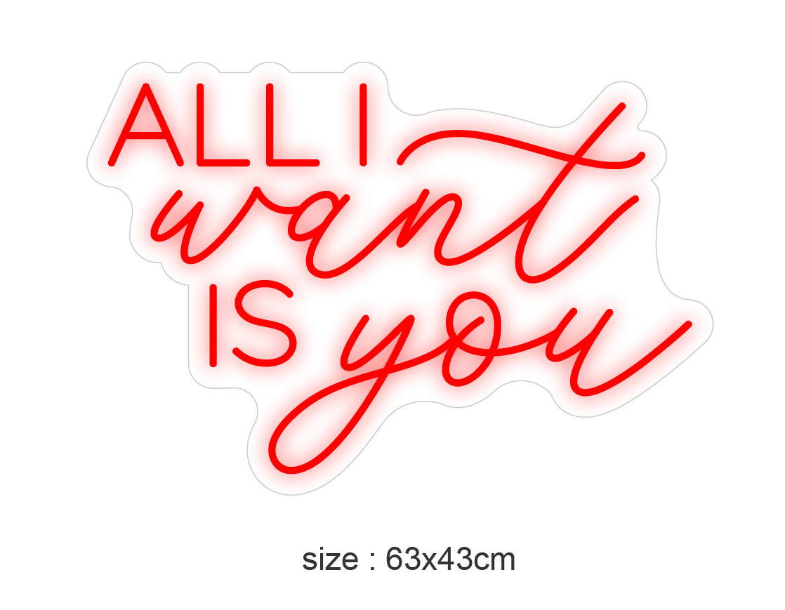 LED-neonskilt «ALL I want IS you» i rødt, størrelse 63×43 cm.