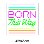 LED-neonskilt i regnbuefarger med BORN This Way, 45x45 cm