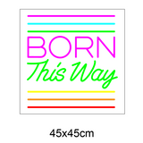 LED-neonskilt i regnbuefarger med BORN This Way, 45x45 cm