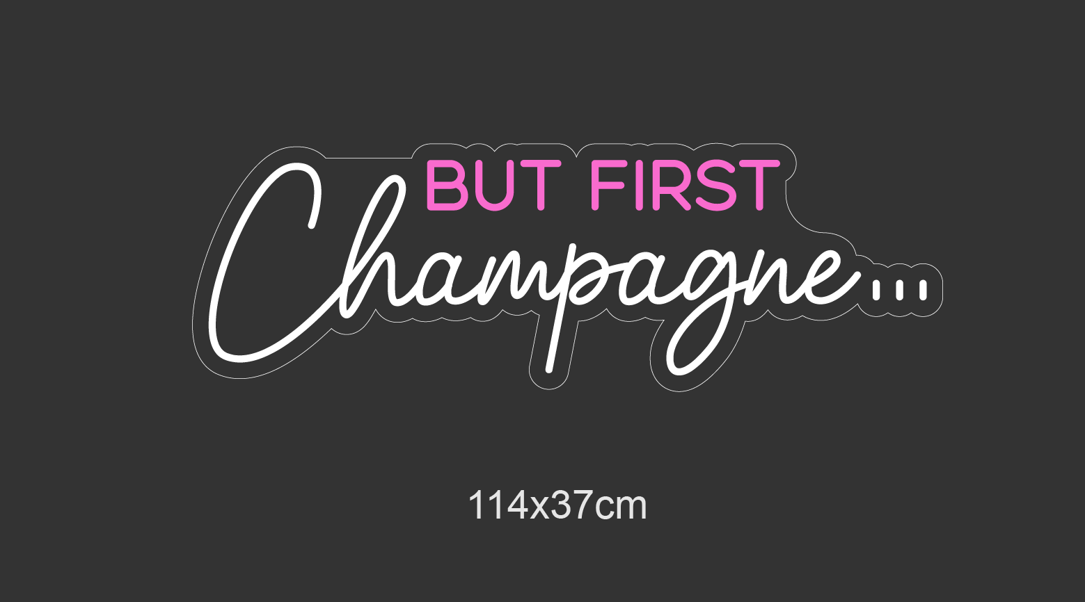 LED-neonskilt med teksten «BUT FIRST Champagne…» og mål 114×37 cm