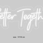 LED-neonskilt «Better Together» i hvitt, str. 74×30 cm.