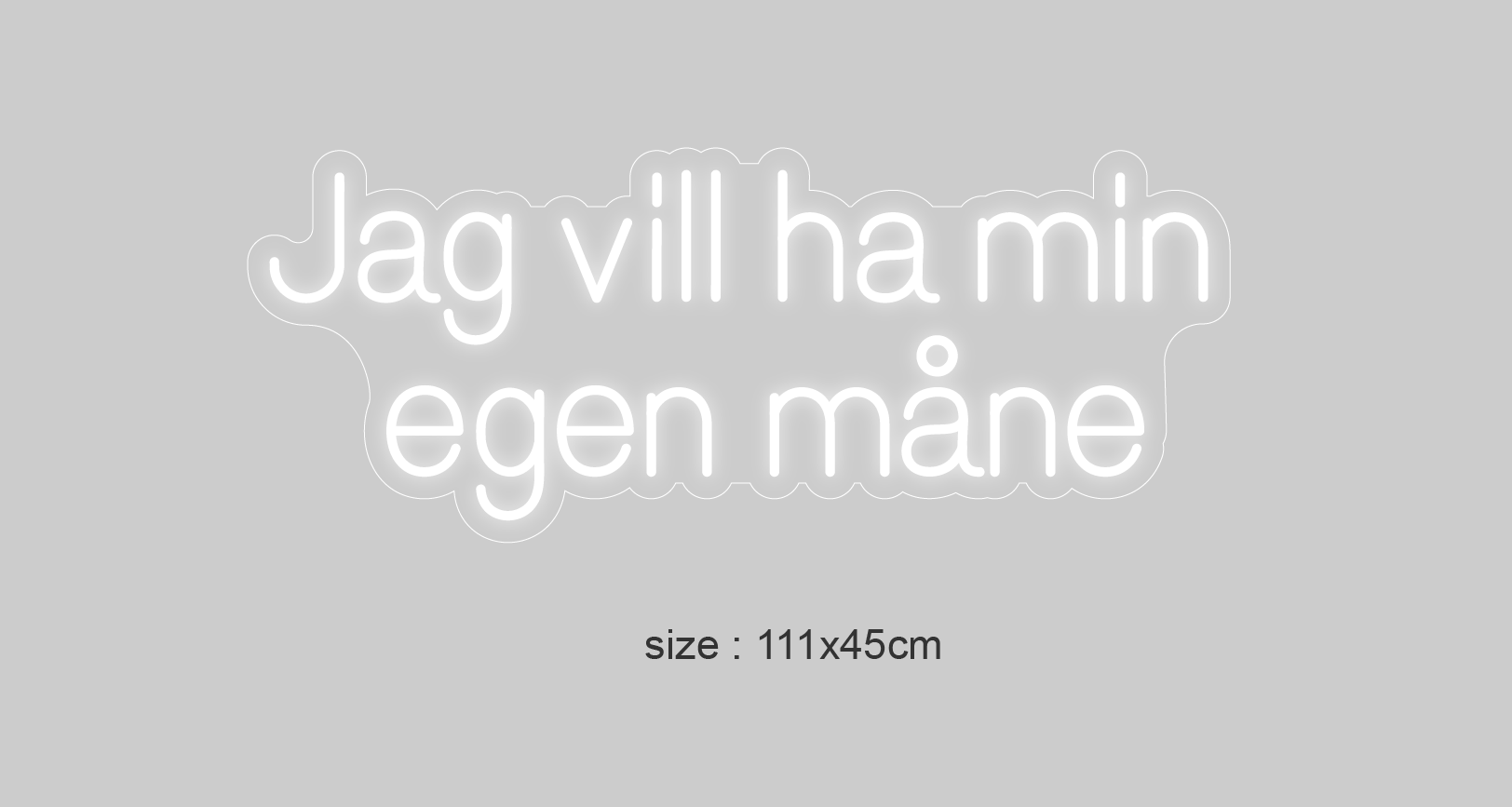 LED-neonskilt med lys neontekst «Jag vill ha min egen måne», mål 111×45 cm