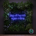 LED-neonskilt med blå tekst «Jag vill ha min egen måne»