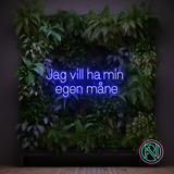 LED-neonskilt med blå tekst «Jag vill ha min egen måne»