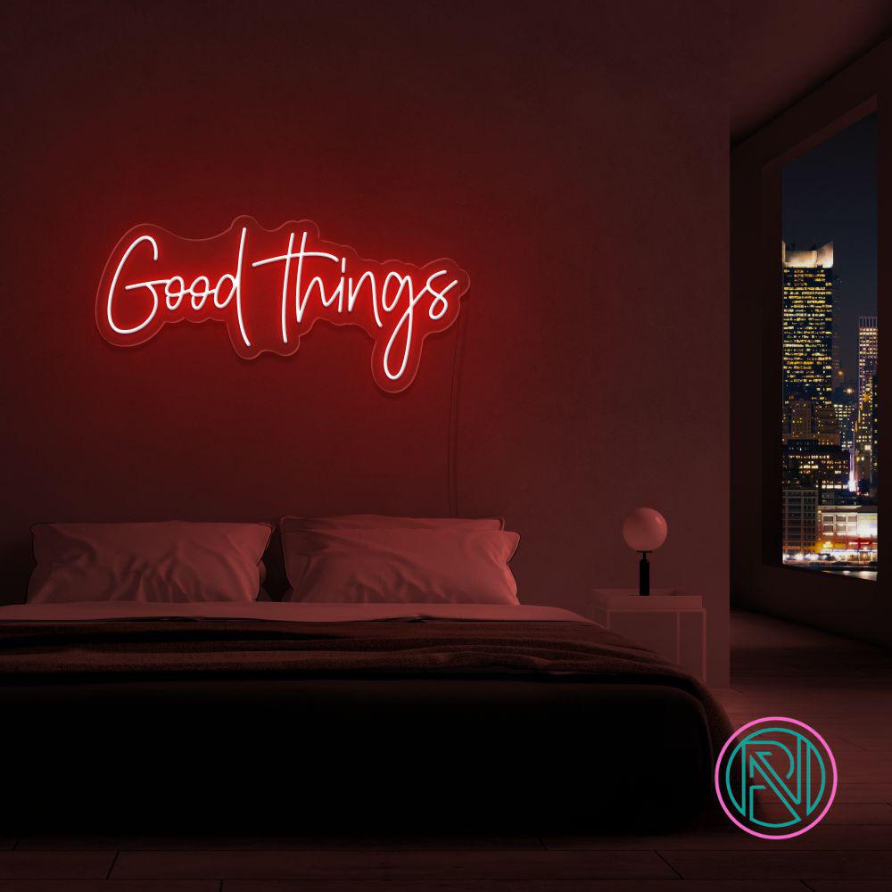 "Good Things" Led Neonskylt. Välj önskad färg.