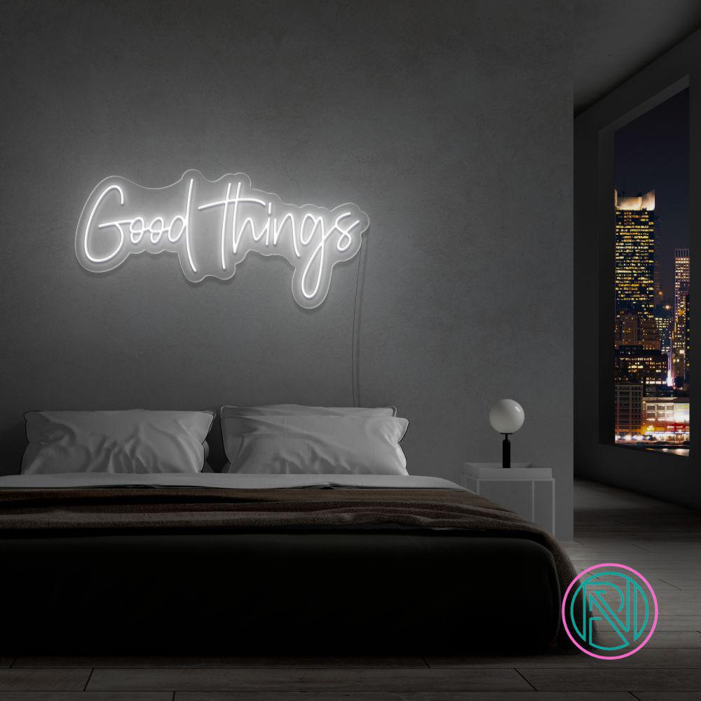 "Good Things" Led Neonskylt. Välj önskad färg.
