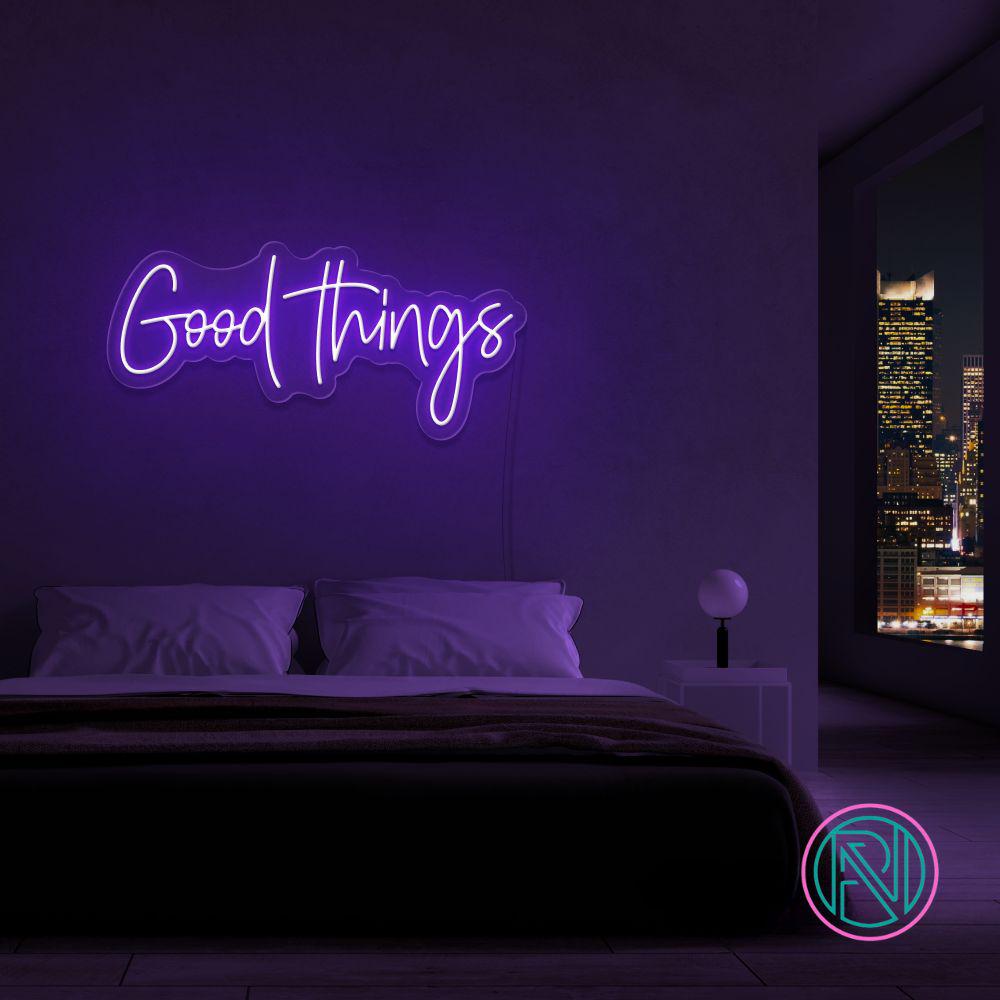 "Good Things" Led Neonskylt. Välj önskad färg.