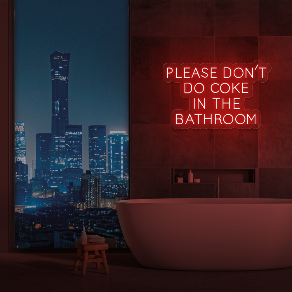 "Please don't do coke in the bathroom"