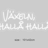 LED-neonskilt “VÄXELN, HALLÅ HALLÅ”, størrelse 101×42 cm.